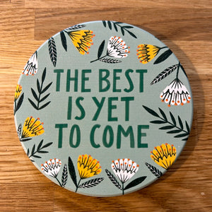 Bonbi Forest Ceramic Coaster ‘The Best Is Yet To Come’.